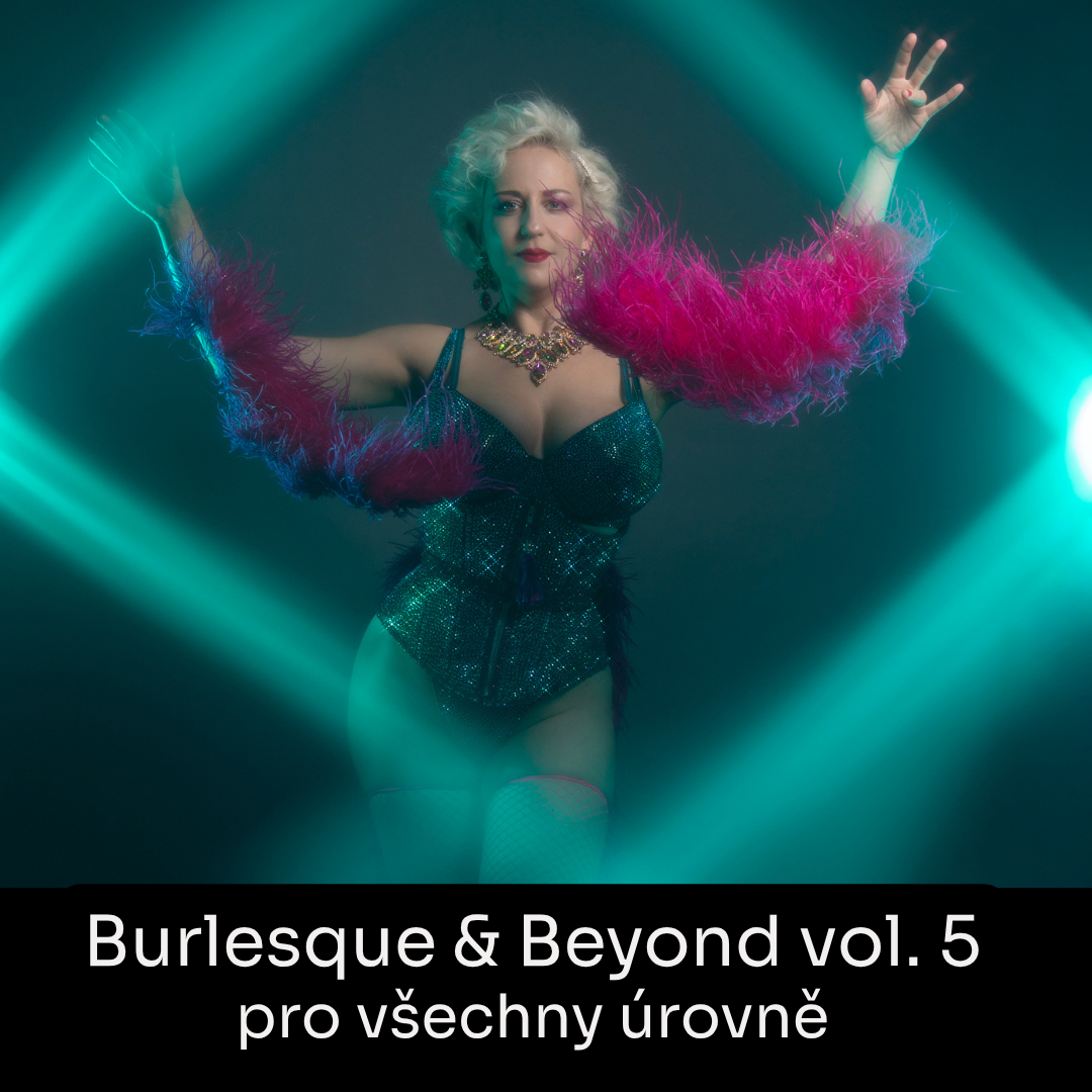 Kurz BURLESQUE & BEYOND vol. 5  - PRAHA