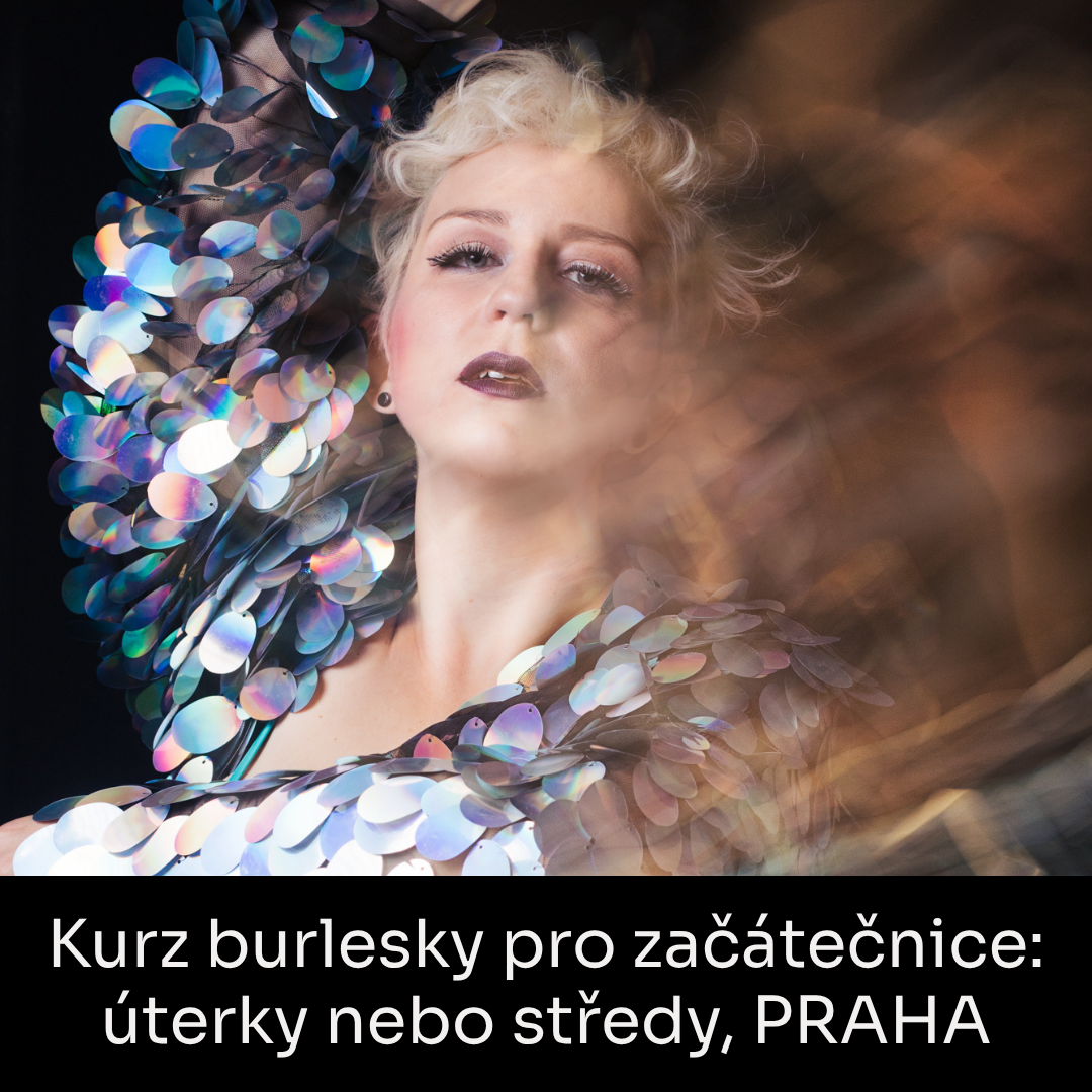 Kurz burlesky pro začátečnice + DÁREK - 8 lekci - Praha