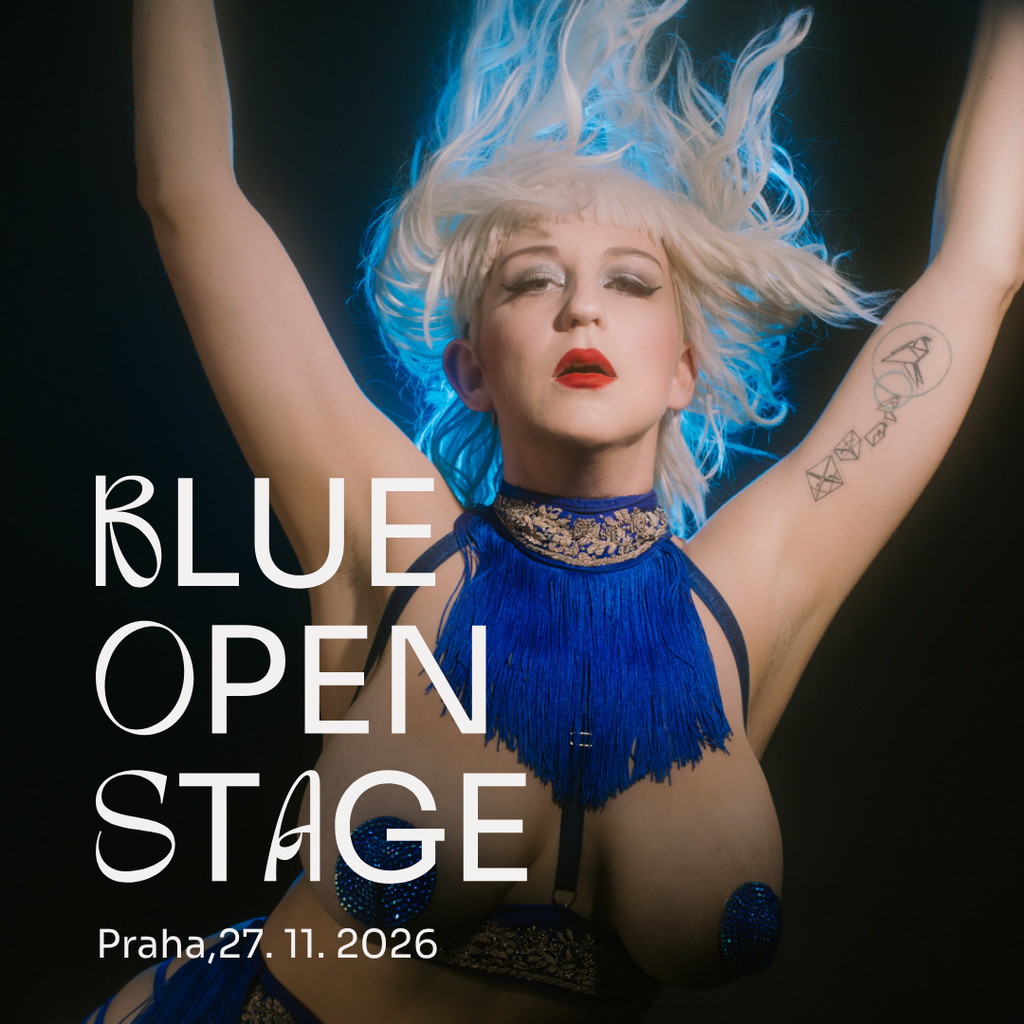 Blue Open Stage: CABARET & BURLESQUE vol. 6 [CZ]